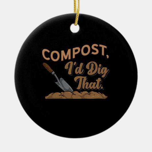 Tuinieren Compost Gardener Gift Keramisch Ornament (Voorkant)