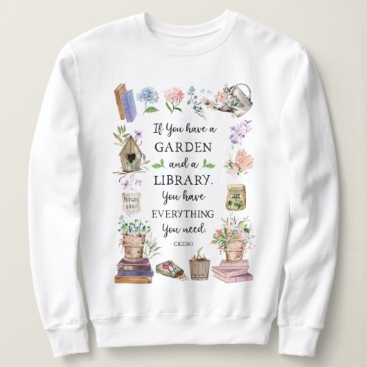 Tuinieren en Bibliotheek Quote Floral Garden Trui (Design voorkant)
