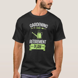 Tuinieren Is Mijn Pensioenplan Plant Gereedschap 1 T-shirt