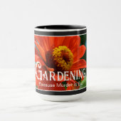 Tuinieren - Omdat moord slecht grappig gezegde is Mok (Midden)