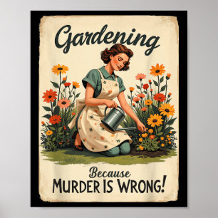 Tuinieren omdat moord verkeerd is Tuinieren Tuin Poster