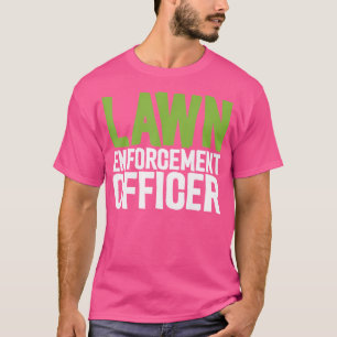 Tuinieren Shirt Funny Lawn Enforcement Officer Gar