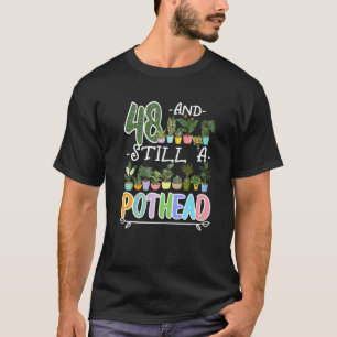 Tuinieren voor 48ste verjaardag Ik ben nog steeds T-shirt