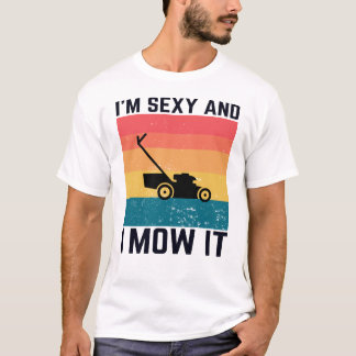 Tuinierhumor cadeau - Ik ben sexy en ik maai het g T-shirt