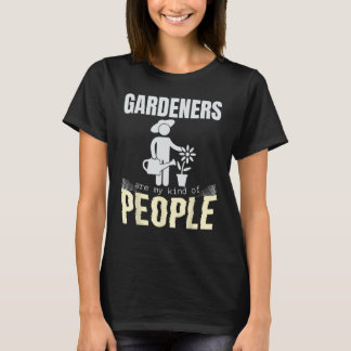 Tuiniers zijn mijn soort mensen t-shirt