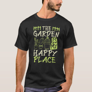 Tuinman Cactus Tuinieren De Tuin Is Mijn Gelukkige T-shirt