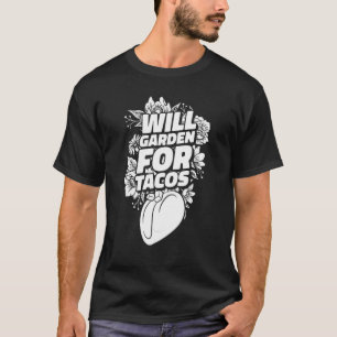 Tuinman Tuin Planten Bloemen Tuinieren Tacos T-shirt