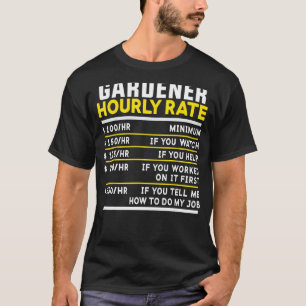 Tuinman Uurtarief Grappige Tuin Tuin Tuin T-shirt