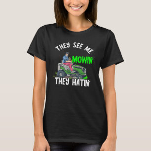 Tuinman Ze zien me maaien Maaier Boerderij Tuinier T-shirt
