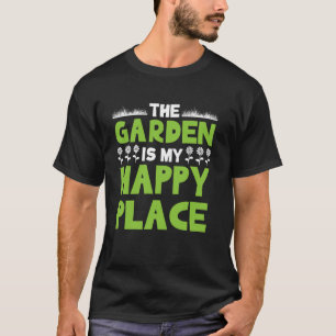 Tuinman zegt tuin is mijn gelukkige plek t-shirt