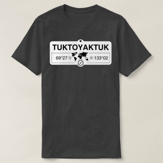 Tuktoyaktuk Northwest Territories Coordinates GPS T-shirt (Design voorkant)
