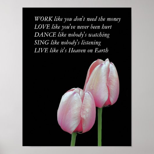 Tulips Work Love Dance Live Inspirerend Quote Poster (Voorkant)