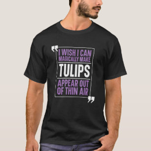 Tulpen tuin Tuinman Tuinieren Magische Bloemen T-shirt
