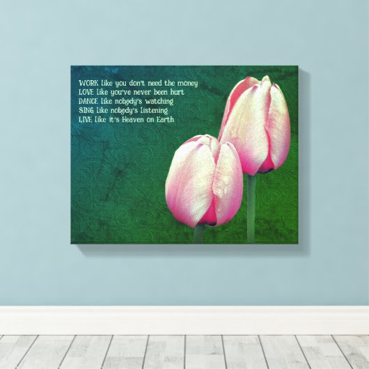Tulpen Werk Liefde Dans Live Inspirerend Canvas Afdruk (Insitu (Houten vloer))