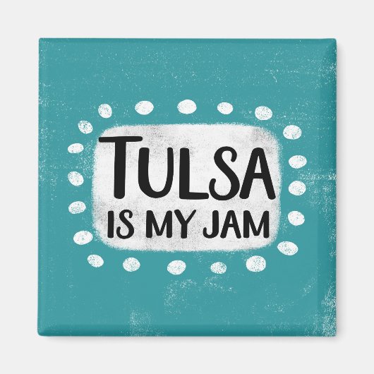 Tulsa is mijn Jam koelkastmagneet Magneet (Voorkant)