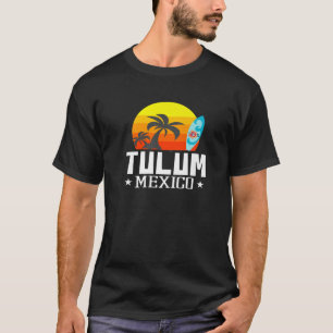 Tulum Beach Tourist Souvenir Vacation Revel Holid T-shirt