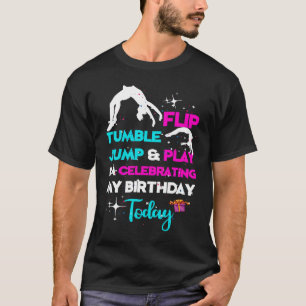 Tumble Jump draaien en spelen Ik vieren mijn geboo T-shirt