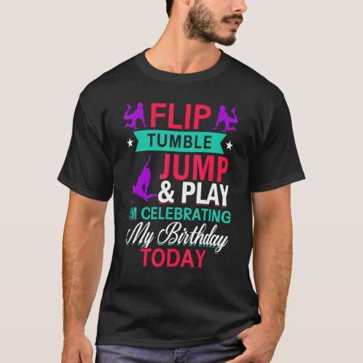 Tumble Jump en Play Celebrday Today T-shirt (Voorkant)