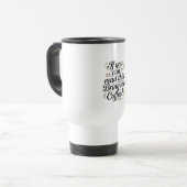 Tumbler met grappige quote reisbeker (Voorkant links)