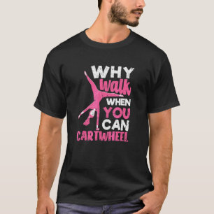 Tumbling Gymnastiek waarom loop je wanneer je kan T-shirt