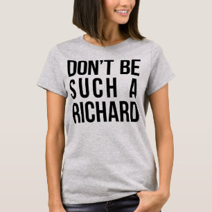 Tumblr T-Shirt ben niet zo'n Richard