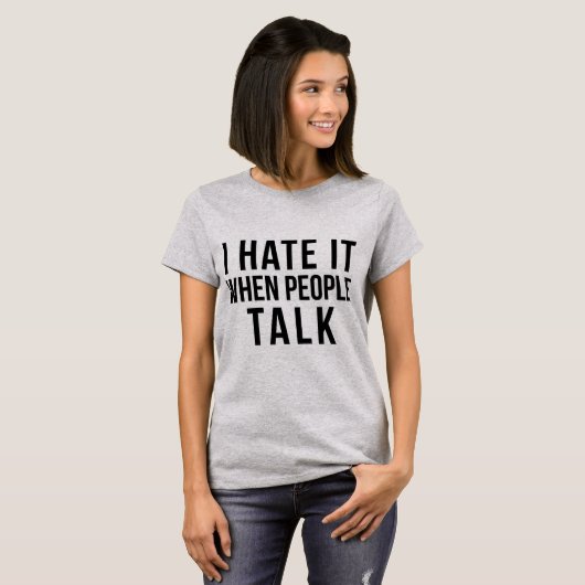 Tumblr T-shirt dat ik haat het als mensen praten (Voorkant volledig)