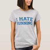 Tumblr T-Shirt I Hate Running (Voorkant)