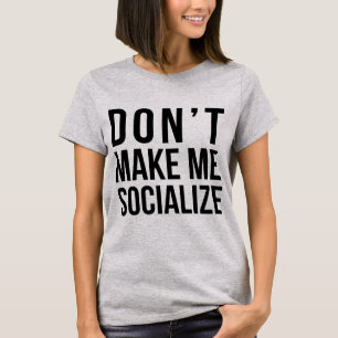 Tumblr T-Shirt laat me niet socialiseren