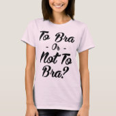 Tumblr T-shirt naar Bra of niet naar Bra (Voorkant)