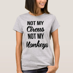 Tumblr T-shirt niet mijn circus niet mijn apen