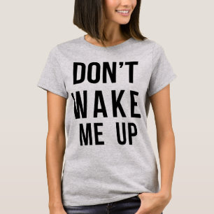 Tumblr T-Shirt word me niet wakker