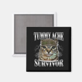 Tummy Ache Survivor Funny Cat Meme Sarcastisch Quo Magneet (Voorkant / Achterkant)