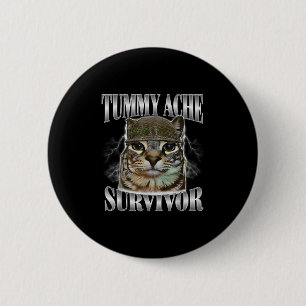 Tummy Ache Survivor Funny Cat Meme Sarcastisch Quo Ronde Button 5,7 Cm