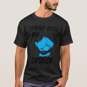 Tummy Ache Survivor Humoureus T-shirt