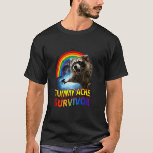Tummy Ache Survivor Raccoon Unhinged Raccoon Meme T-shirt