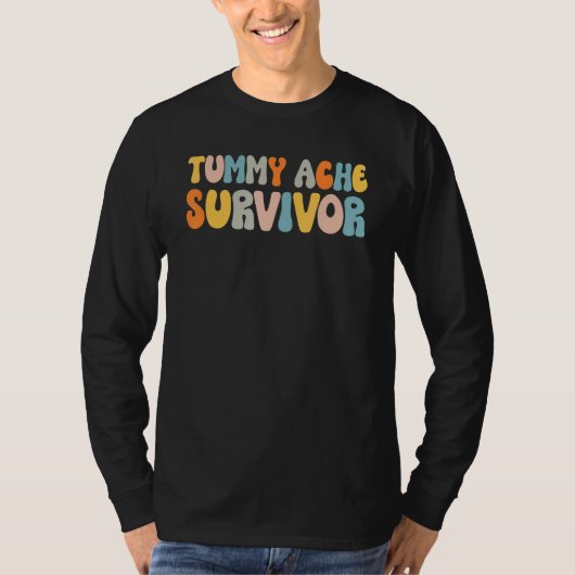Tummy Ache Survivor  Stomach Ache T-shirt (Voorkant)