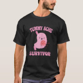 Tummy Ache Survivor Stomach Ache T-shirt (Voorkant)
