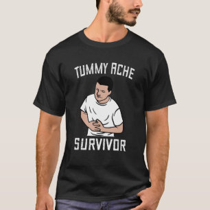 Tummy Pain Survivor Stomach Ache Tummy Ache Surv T-shirt