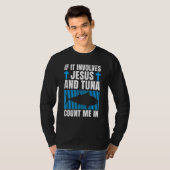 Tuna Fishing Quote for a Tuna   T-shirt (Voorkant volledig)