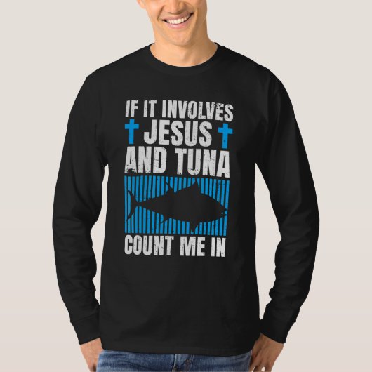 Tuna Fishing Quote for a Tuna   T-shirt (Voorkant)