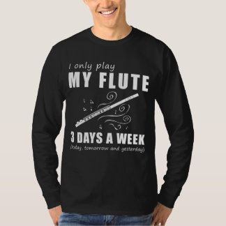 Tune and Chuckle - Ik speel alleen mijn fluit 3 da T-shirt