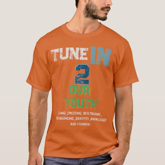 Tune in, maak hiphop geweldig T-shirt (Voorkant)