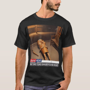 Tung Tung Tung Sahur Dood Gevonden Breaking News T-shirt