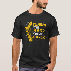 Tuning the harp is mijn harmonie grappige humorist t-shirt