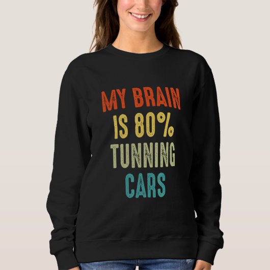 tunning cars  My Brain is 80 Trui (Voorkant)