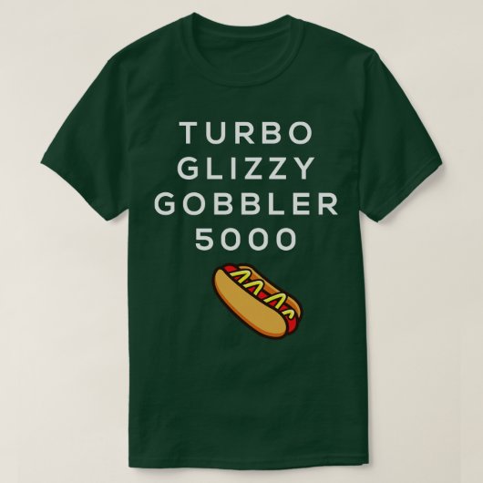 Turbo glizzy gobbler 5000 t-shirt (Design voorkant)