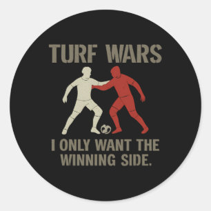 Turf Wars Ik wil alleen maar de winnende kant Voet Ronde Sticker