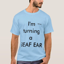 "TURING A DEAF EAR" DEAF GUY T-shirt, Lt Blue