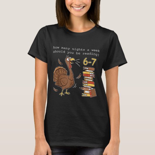 Turkey 6 7 How Many Nights A Week Should You Be Re T-shirt (Voorkant)