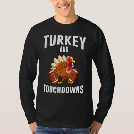 Turkey And Touchdowns Thanksgiving American Footba T-shirt (Voorkant)